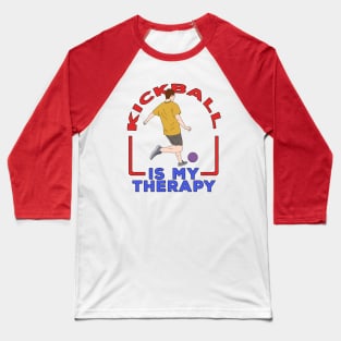 Kickball is My Therapy Baseball T-Shirt